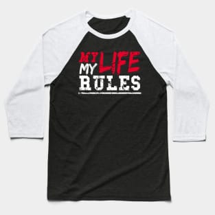 MY Life my Rules Baseball T-Shirt